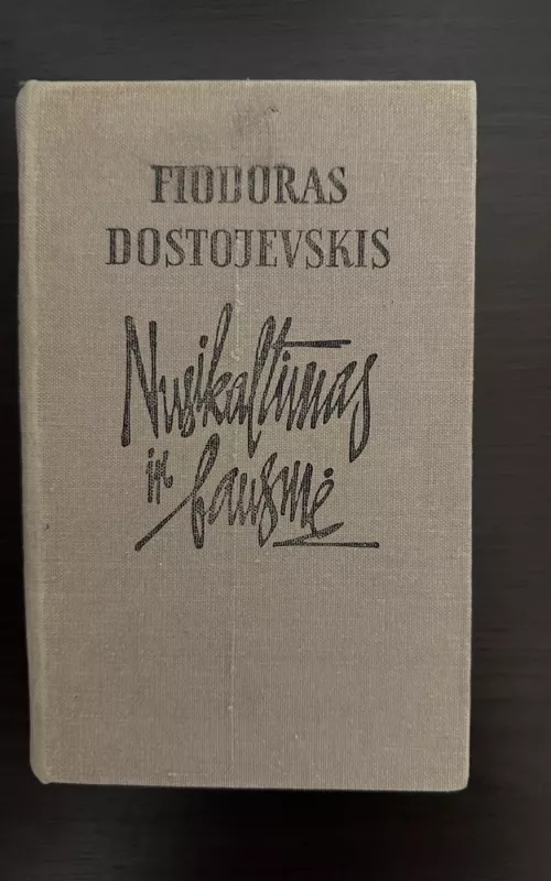 Nusikaltimas ir bausmė - Fiodoras Dostojevskis, knyga