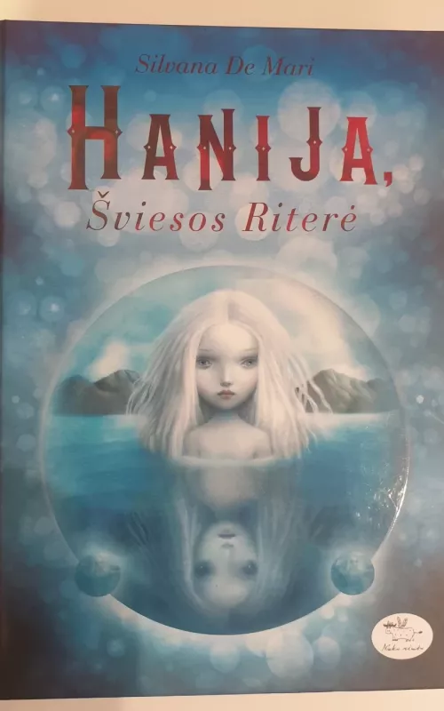 Hanija, šviesos riterė - Silvana De Mari, knyga