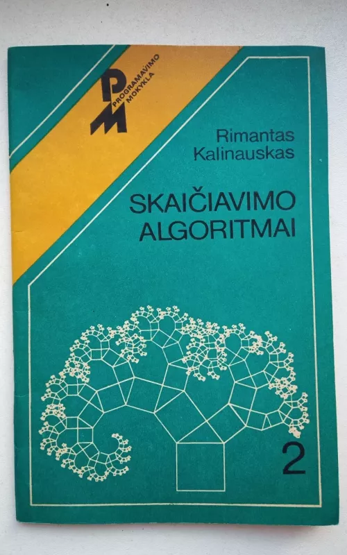 Skaičiavimo algoritmai - Rimantas Kalinauskas, knyga 2