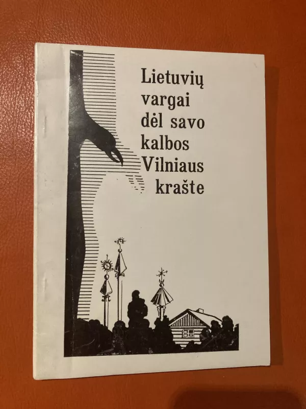 Lietuvių vargai dėl savo kalbos Vilniaus krašte - Juozas Bacevičius, knyga 4