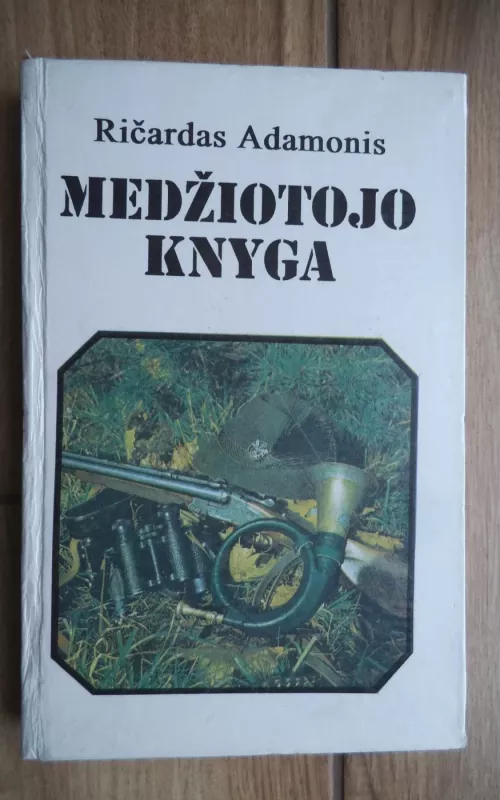 Medžiotojo knyga: mažoji enciklopedija - Ričardas Adamonis, knyga 2