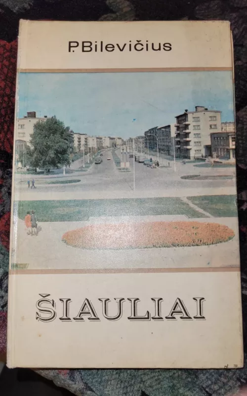 Šiauliai - Petras Bilevičius, knyga