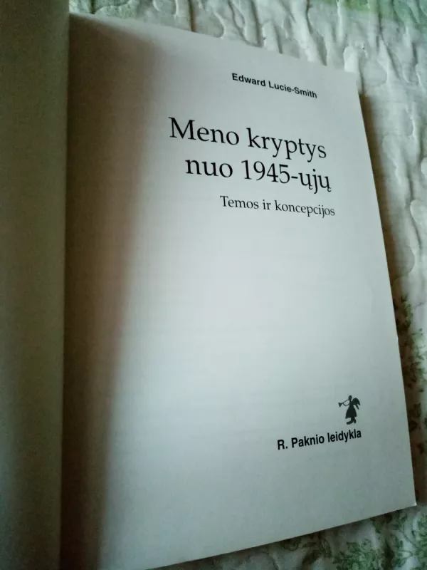 Meno kryptys nuo 1945-ųjų: temos ir koncepcijos - Edward Lucie-Smith, knyga 3