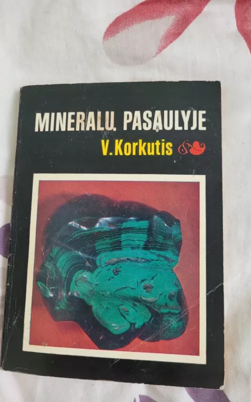 Mineralų pasaulyje - Vincentas Korkutis, knyga