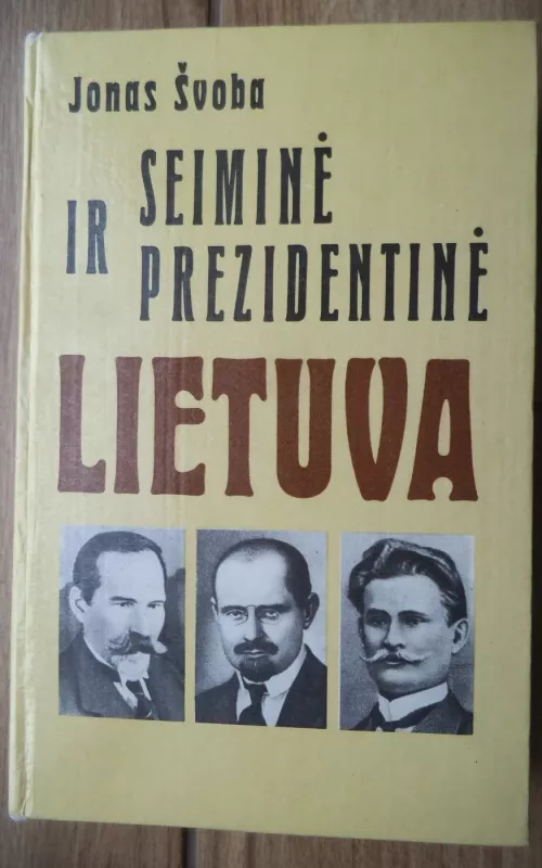 Seiminė ir prezidentinė Lietuva - Jonas Švoba, knyga 2