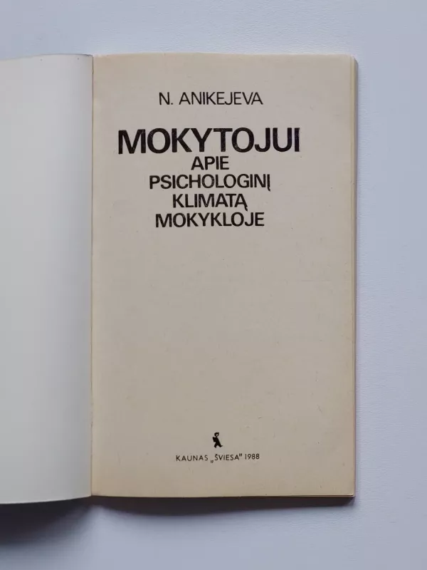 Mokytojui apie psichologinį klimatą mokykloje - N. Anikejeva, knyga 4