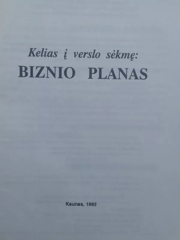 Kelias į verslo sėkmę: biznio planas - Koncernas  Libra KTU Technologijų valdymo centras, knyga 3