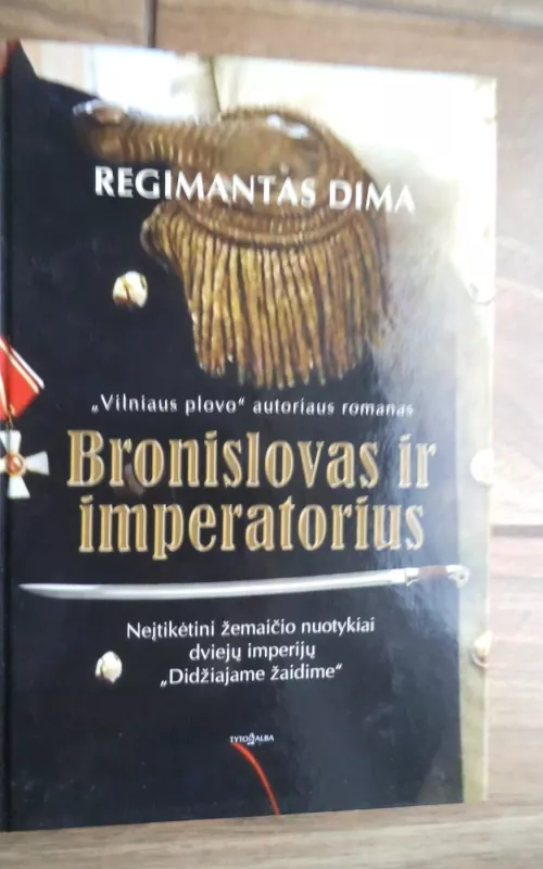 Bronislovas ir imperatorius - Regimantas Dima, knyga