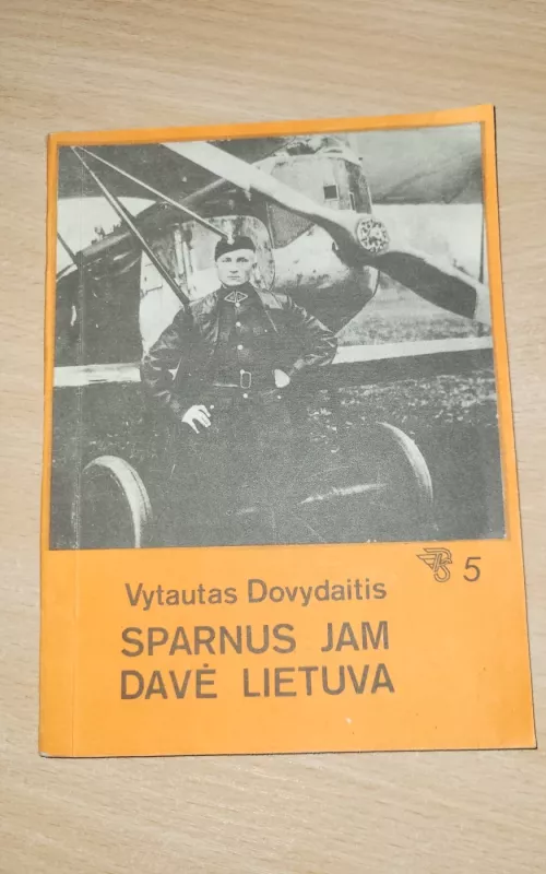 Sparnus jam davė Lietuva - Vytautas Dovydaitis, knyga 2