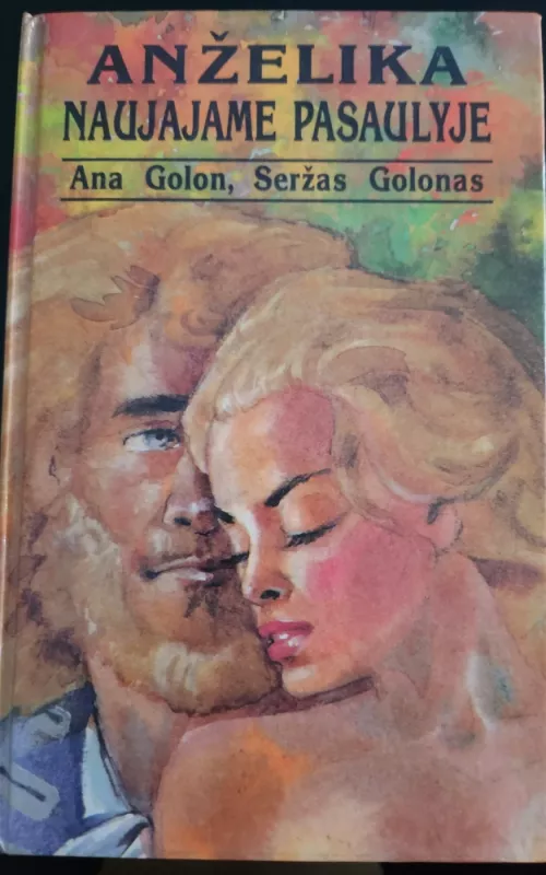 Anželika naujajame pasaulyje - Ana Golon, Seržas  Golon, knyga
