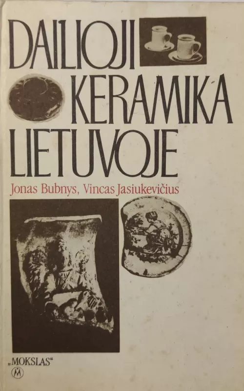 Dailioji keramika Lietuvoje - Jonas Bubnys, Vincas  Jasiukevičius, knyga