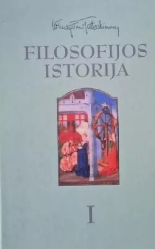 Filosofijos istorija I - Wladyslaw Tatarkiewicz, knyga