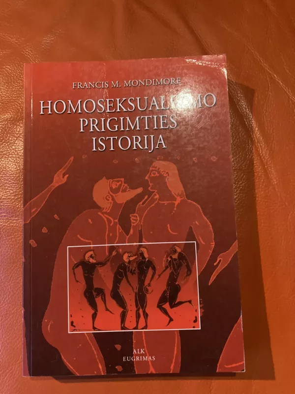 Homoseksualizmo prigimties istorija - Francis Mondimore, knyga 4