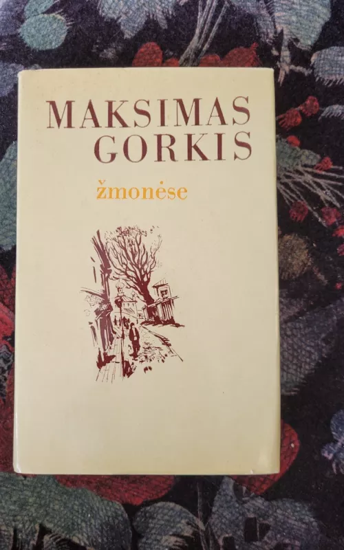 Žmonėse - Maksimas Gorkis, knyga