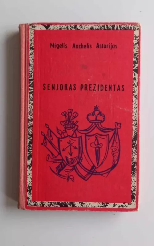 Senjoras Prezidentas - Migelis Anchelis Asturijas, knyga 3