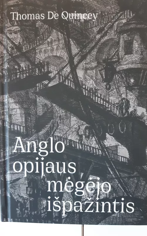 Anglo opijaus mėgėjo išpažintis - Thomas de Quincey, knyga