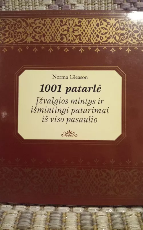 1001 patarlė : įžvalgios mintys ir išmintingi patarimai iš viso pasaulio - Norma Gleason, knyga 2