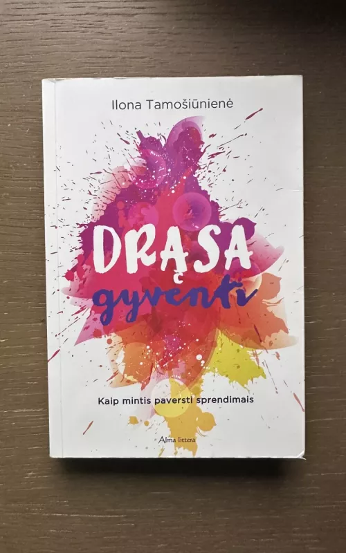 Drąsa gyventi - Ilona Tamošiūnienė, knyga 2