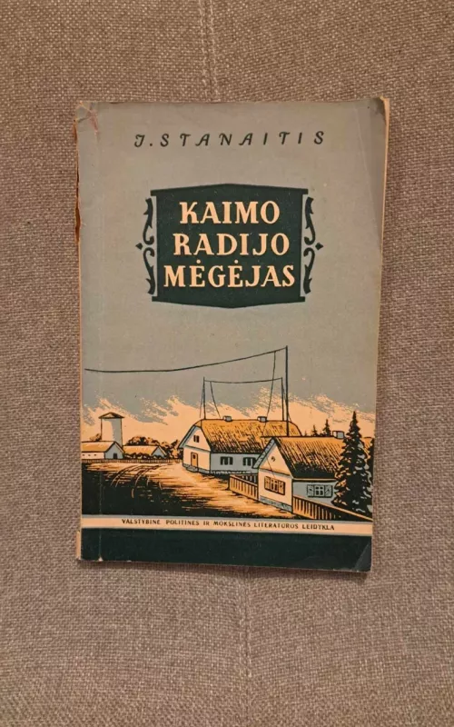 Kaimo radijo mėgėjas - J. Stanaitis, knyga