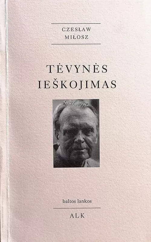 Tėvynės ieškojimas - Česlovas Milošas, knyga