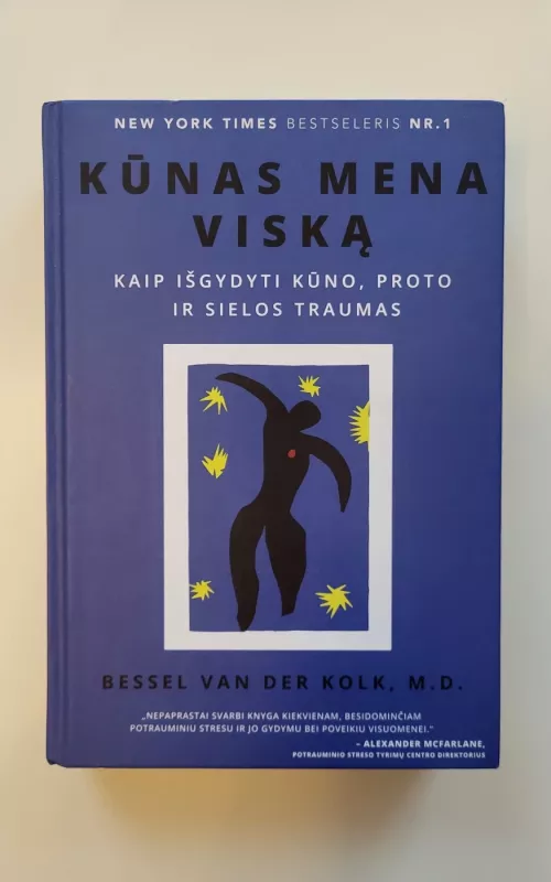 KŪNAS MENA VISKĄ: kaip išgydyti kūno, proto ir sielos traumas - Bessel van der Kolk, knyga