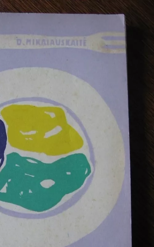 Sveika mityba - Domicelė Mikalauskaitė, knyga 2