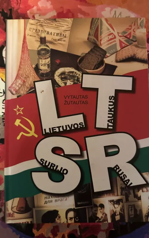 Lietuvos taukus surijo rusai - Vytautas Žutautas, knyga 2