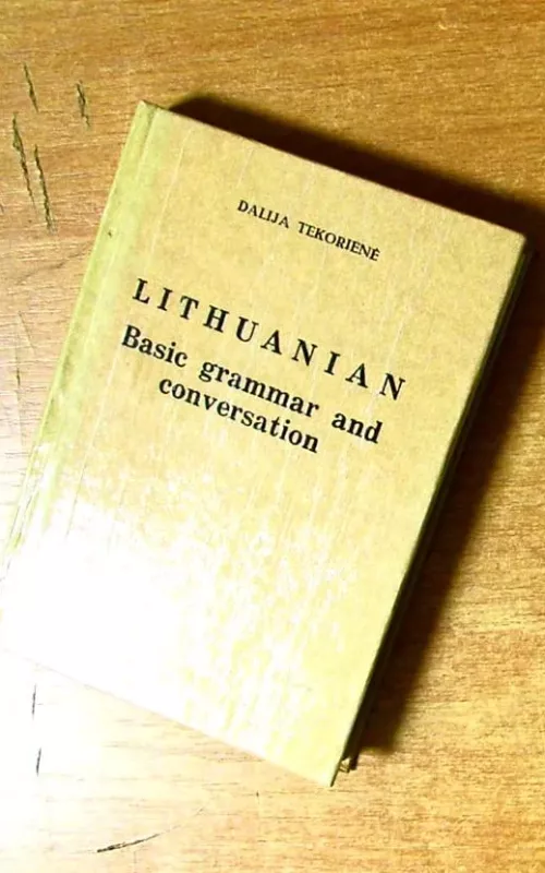 Lithuanian Basic Grammar and Conversation - Dalija Tekorienė, knyga