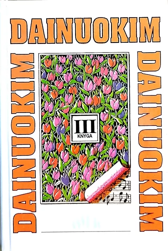 Dainuokim, dainuokim, dainuokim (3 knygos) - Autorių Kolektyvas, knyga 4