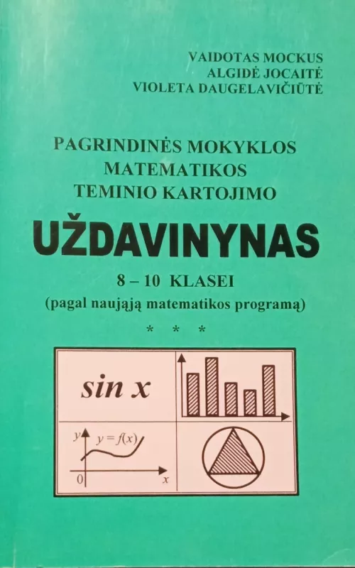 Pagrindinės mokyklos matematikos teminio kartojimo uždavinynas 8-10 klasei - V. Mockus, A.  Jocaitė, knyga 2
