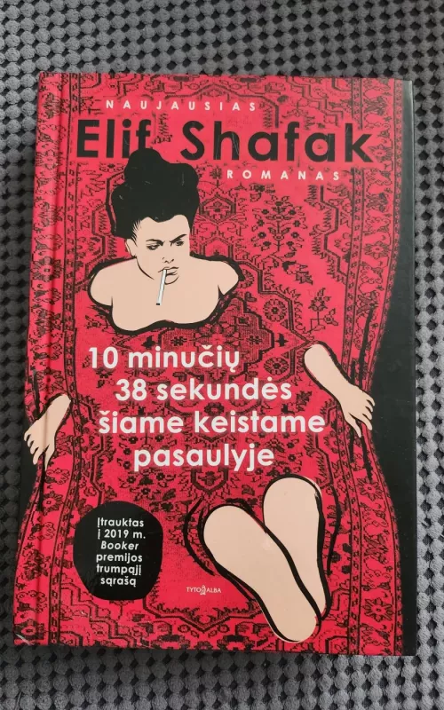10 minučių 38 sekundės šiame keistame pasaulyje - Elif Shafak, knyga