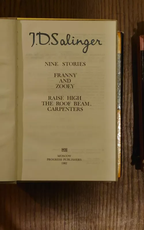 Nine stories. Franny and Zooey. Raise High The Roof Beam, Carpenters. - J. D. Salinger, knyga