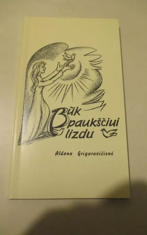 Būk paukščiui lizdu - Aldona Grigaravičienė, knyga 2