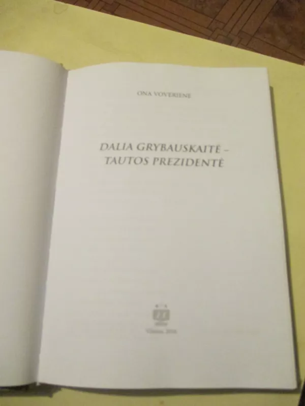 Dalia Grybauskaitė - tautos prezidentė - Ona Voverienė, knyga 3