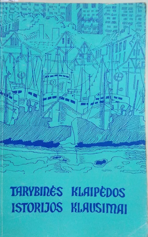 Tarybinės Klaipėdos istorijos klausimai - Autorių Kolektyvas, knyga 2