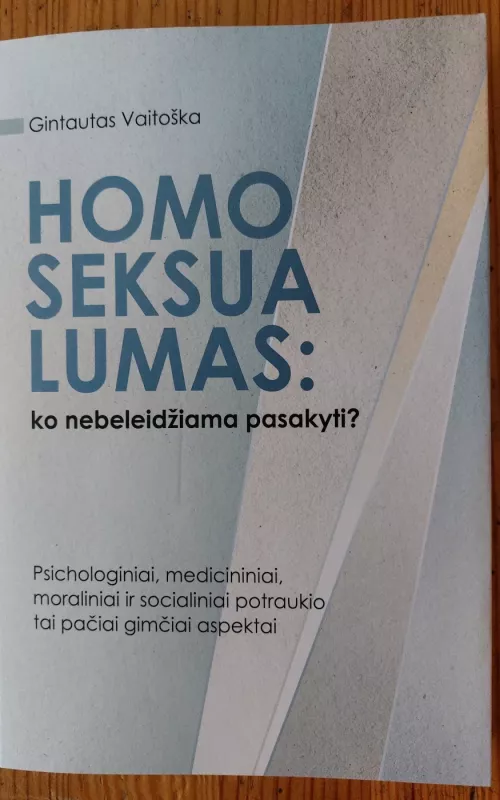 Homoseksualumas: ko nebeleidžiama pasakyti - Gintautas Vaitoška, knyga