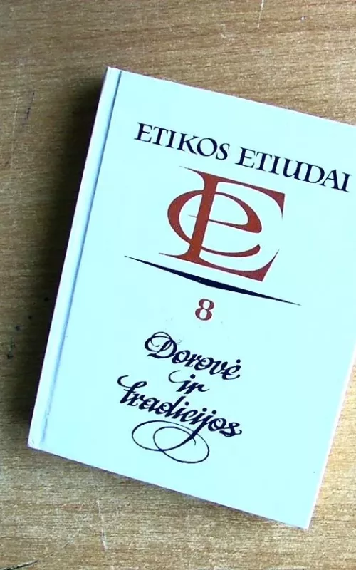 Etikos etiudai. Dorovė ir tradicijos - Autorių Kolektyvas, knyga