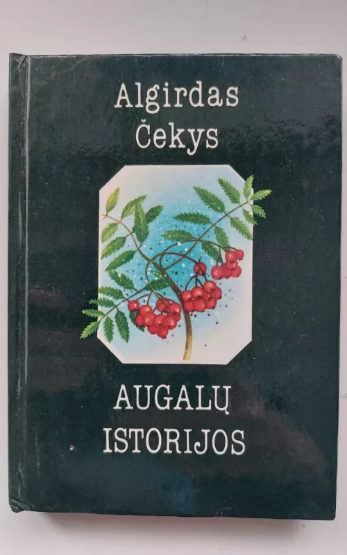 Augalų istorijos - Algirdas Čekys, knyga