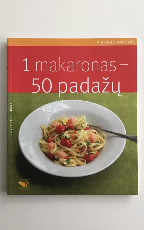 1 makaronas - 50 padažų - Cornelia Schinharl, knyga