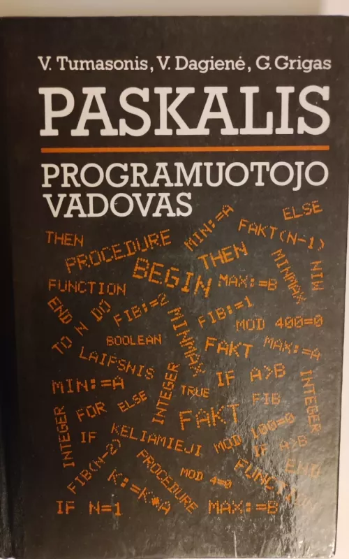 Paskalis: programuotojo vadovas. - V. Tumasonis, V.  Dagienė, G.  Grigas, knyga
