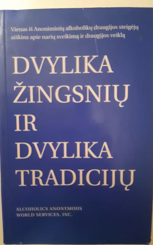 Dvylika žingsnių ir dvylika tradicijų - Autorių Kolektyvas, knyga