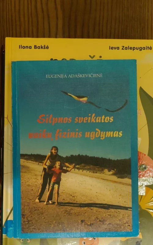 Silpnos sveikatos vaikų fizinis ugdymas - Eugenija Adaškevičienė, knyga