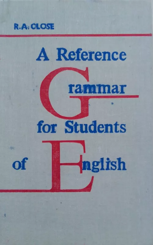 A Reference Grammar for Students of English - R.A. Close, knyga 2
