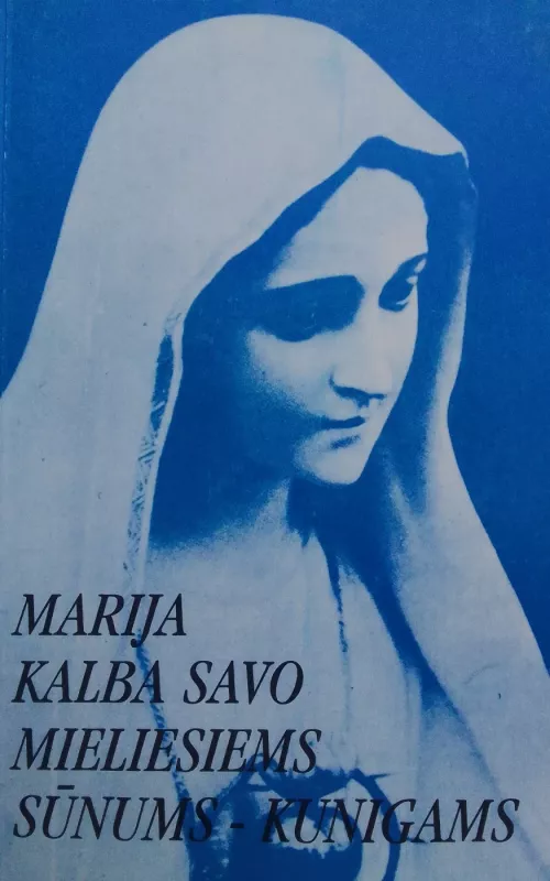 Marija kalba savo mieliesiems sūnums - kunigams - Autorių Kolektyvas, knyga 2