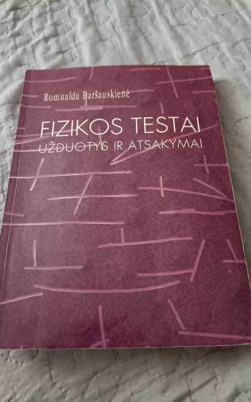 Fizikos testai: užduotys ir atsakymai - Romualda Baršauskienė, knyga