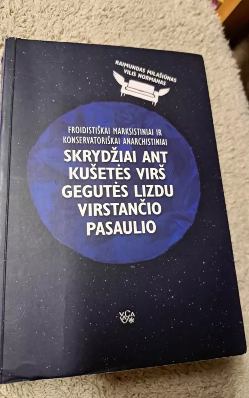 Froidiškai marksistiniai ir konservatoriškai anarchistiniai skrydžiai ant kušetės virš gegutės lizdu virstančio pasaulio - Raimundas Milašiūnas, knyga