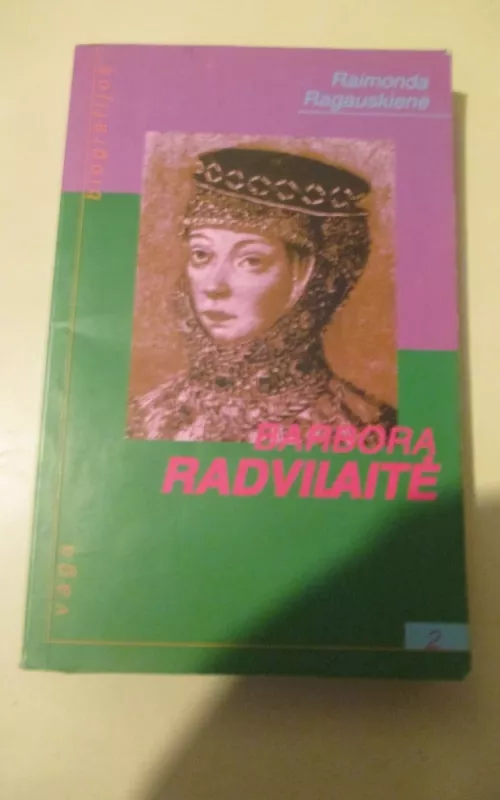 Barbora Radvilaitė - Raimonda Ragauskienė, knyga 2