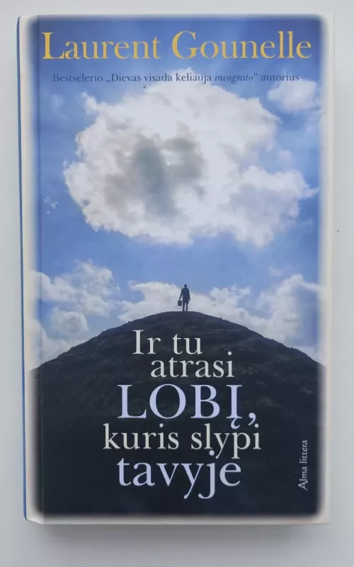 Ir tu atrasi lobį, kuris slypi tavyje - Laurent Gounelle, knyga