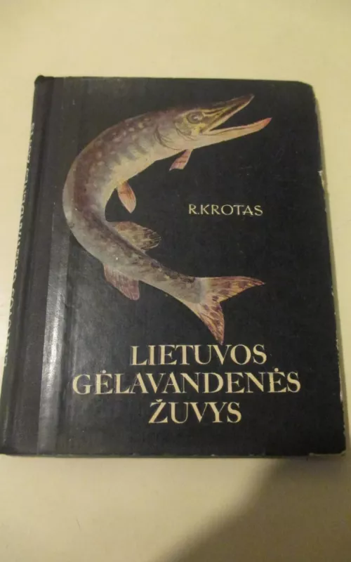 Lietuvos gėlavandenės žuvys - R. Krotas, knyga 2
