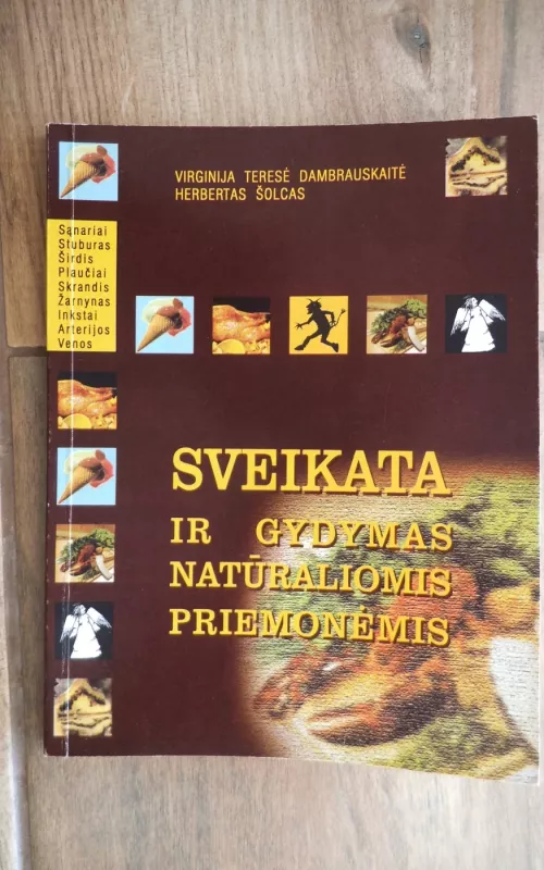 Sveikata ir gydymas natūraliomis priemonėmis - Autorių Kolektyvas, knyga 2
